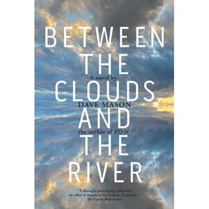 Between the Clouds and the River -- Dave Mason